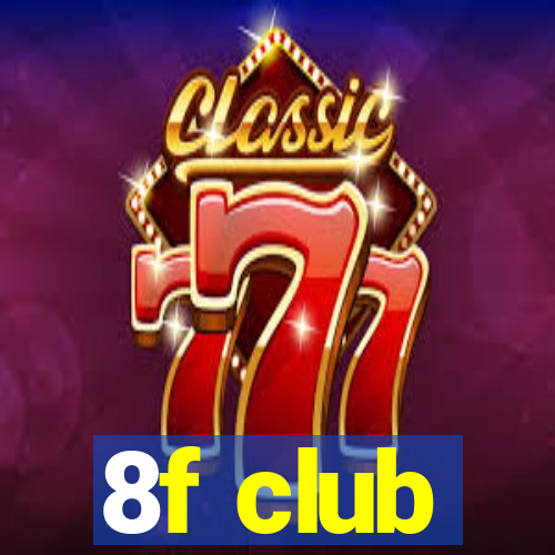 8f club